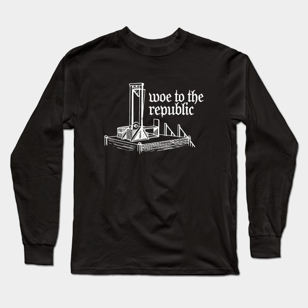 Woe to the republic Long Sleeve T-Shirt by NinthStreetShirts